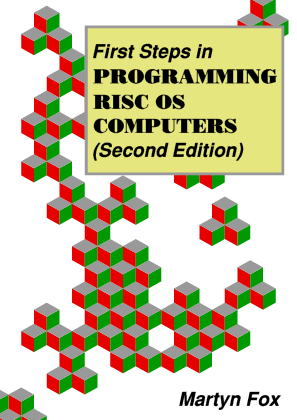 First Steps in Programming RISC OS Computers (Second Edition)